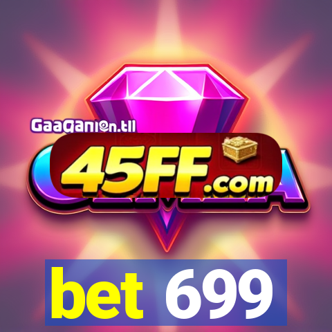 bet 699